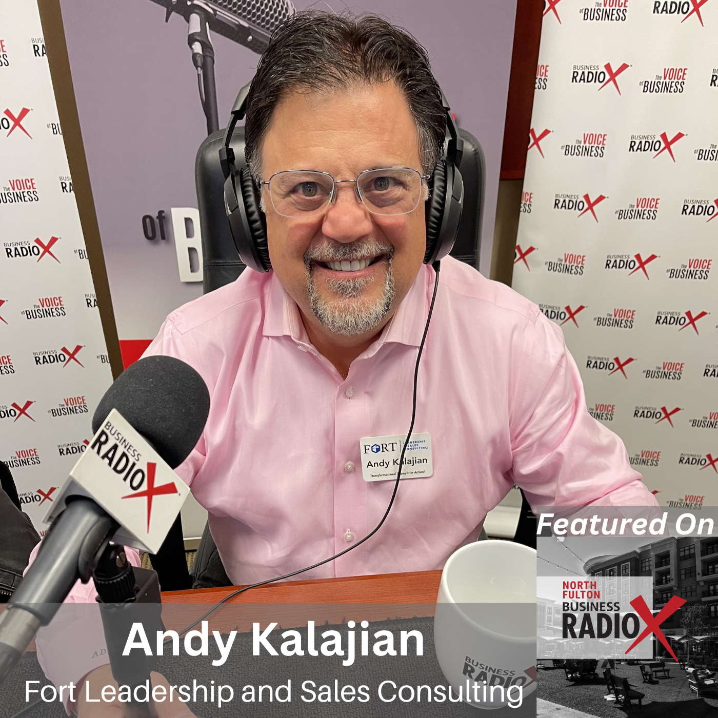 North Fulton Business Radio Building a Healthy Corporate Culture, with Andy Kalajian, Fort Leadership and Sales Consulting, on North Fulton Business Radio with host John Ray