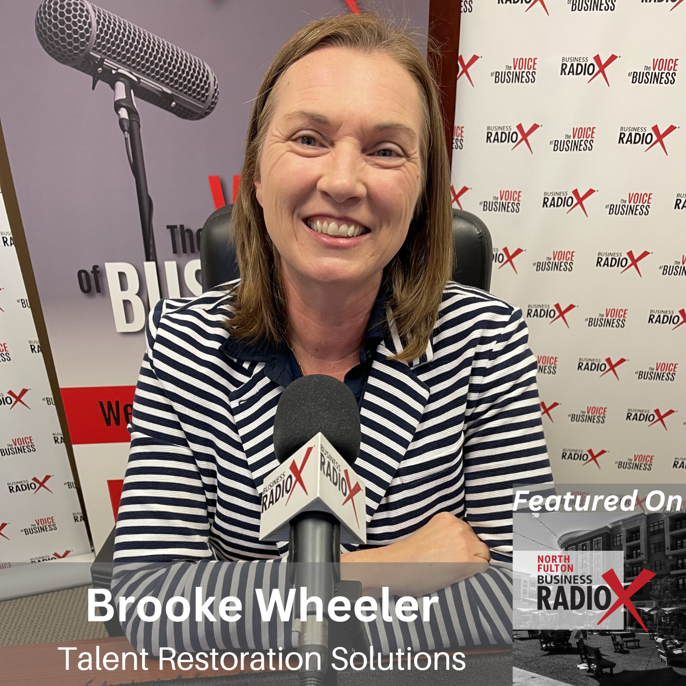 North Fulton Business Radio Enhancing Talent Acquisition, with Brooke Wheeler, Restoration Talent Solutions, on North Fulton Business Radio with host John Ray