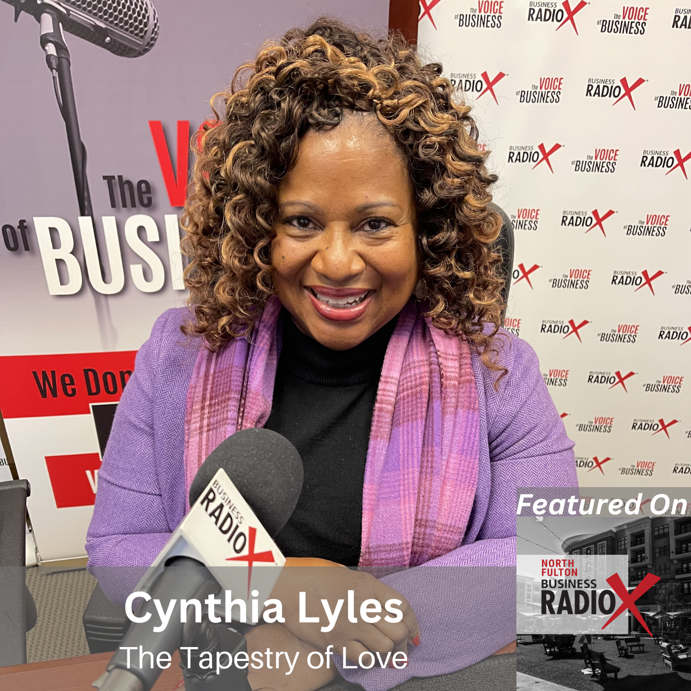 North Fulton Business Radio Empowering Women to Prioritize Themselves, with Cynthia Lyles, The Tapestry of Love, on the North Fulton Business Radio podcast with host John Ray