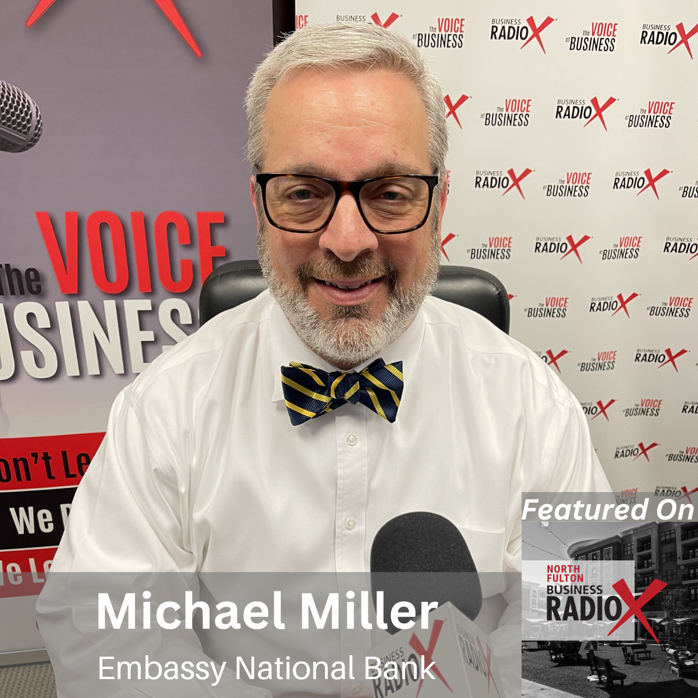 Relationship Building with The Bow Tie Banker, with Michael Miller, Embassy National Bank, as heard on North Fulton Business Radio with host John Ray