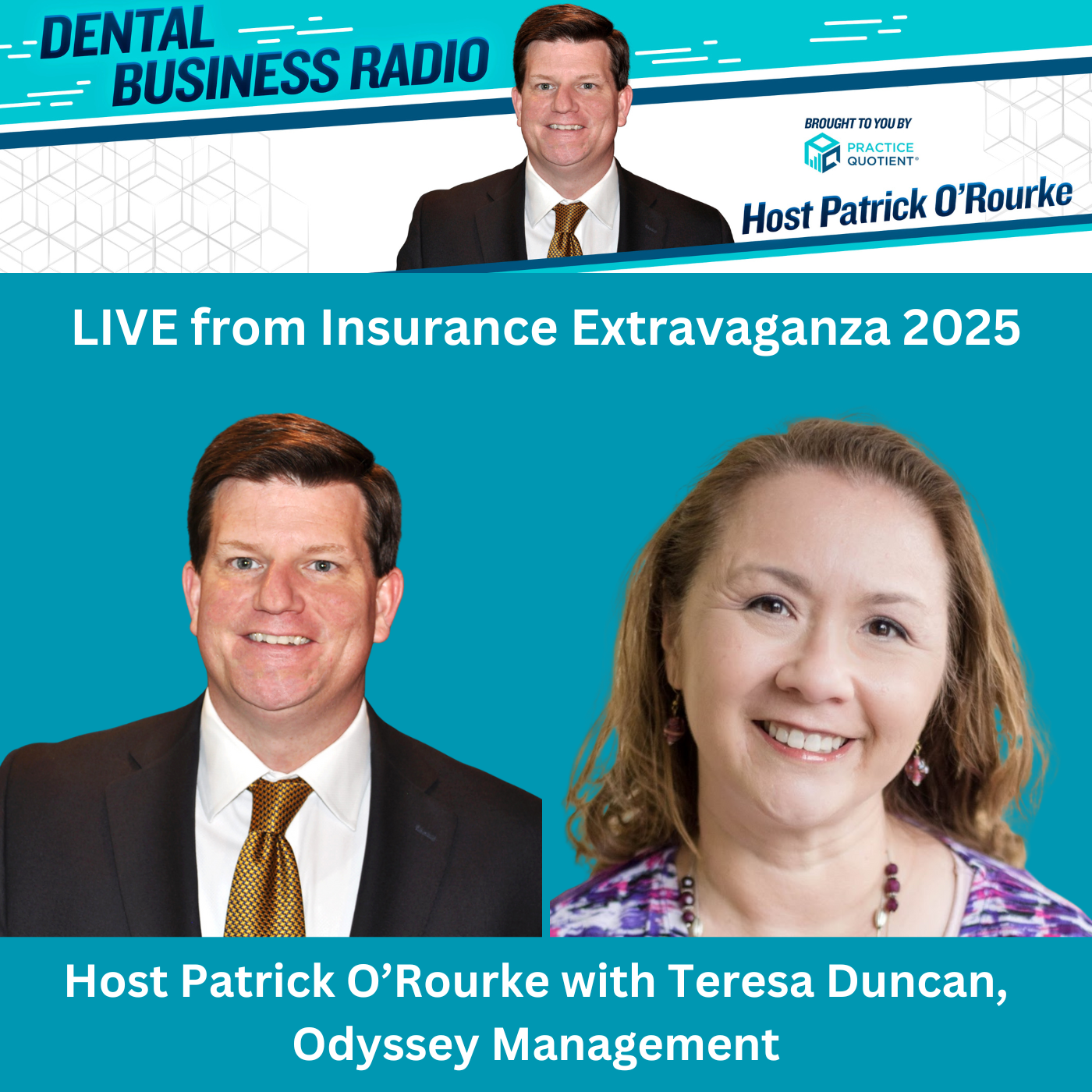 Live from Insurance Extravaganza 2025: Teresa Duncan, Odyssey Management, on Dental Business Radio with Host Patrick O'Rourke