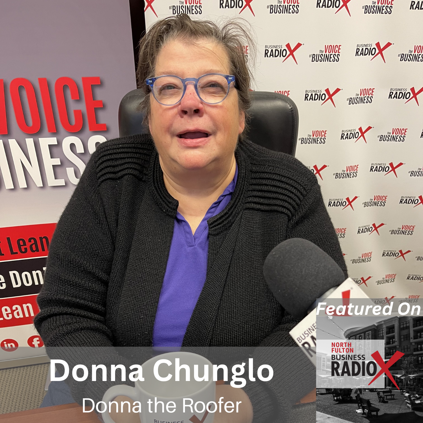Roofing with Exceptional Service, Donna Chunglo, Donna the Roofer, on North Fulton Business Radio with host John Ray