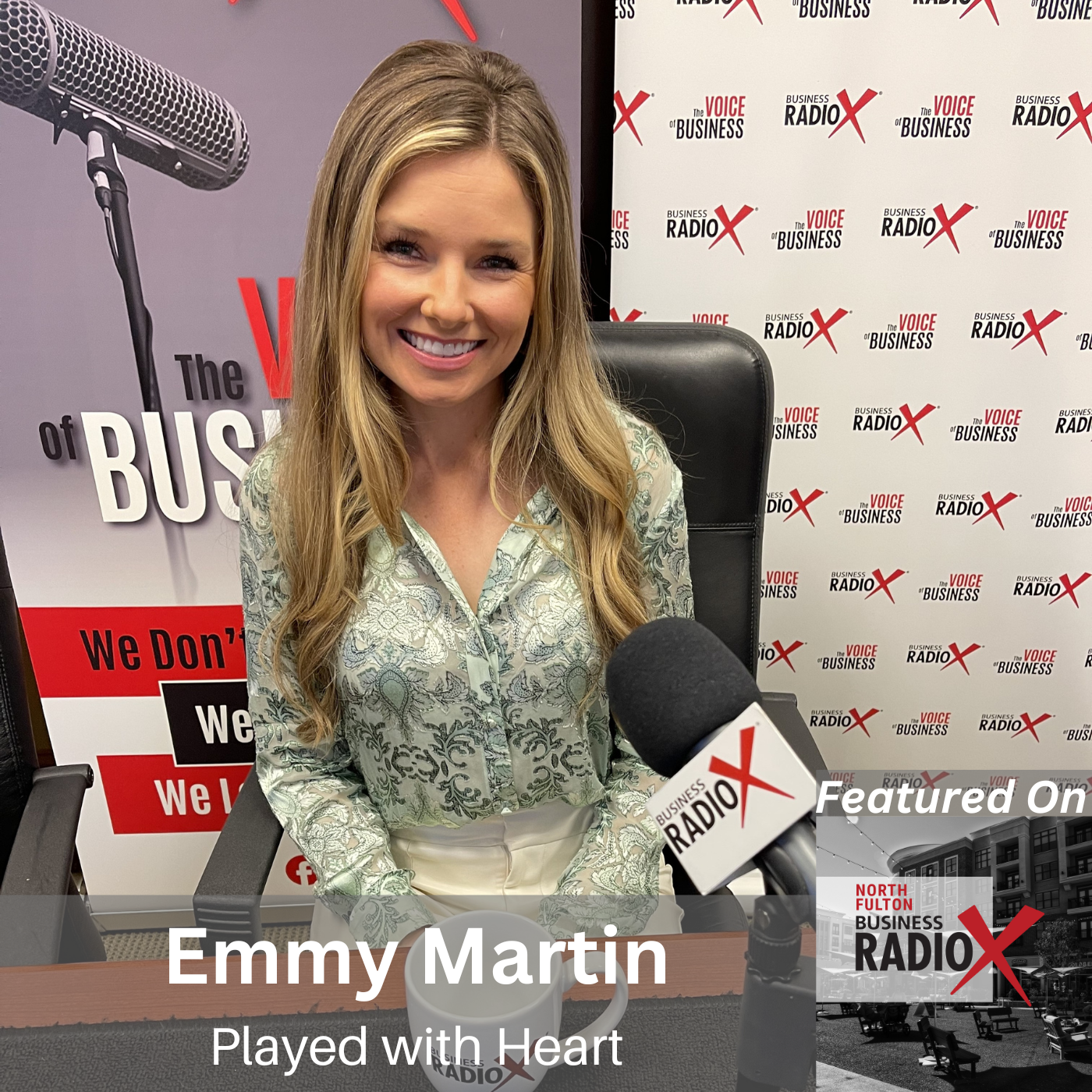 Empowering Young Girls in Golf, with Emmy Martin, Played With Heart, on North Fulton Business Radio with host John Ray