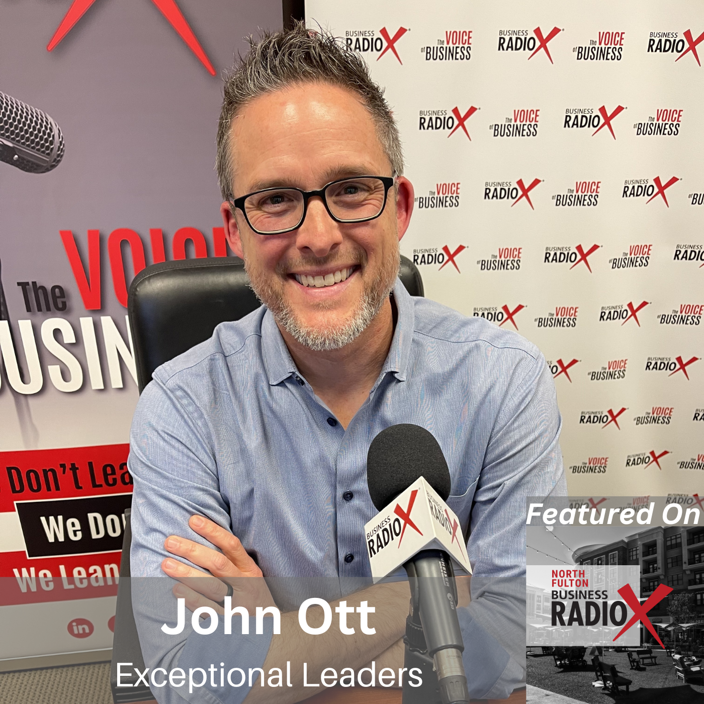 Exceptional Leadership Insights with John Ott, on North Fulton Business Radio with host John Ray