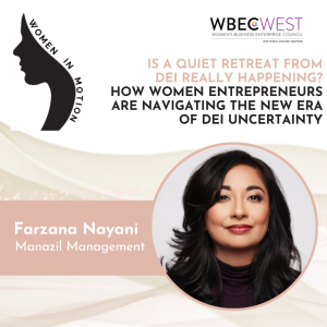 Is a Quiet Retreat from DEI Really Happening? How Women Entrepreneurs Are Navigating the New Era of DEI Uncertainty