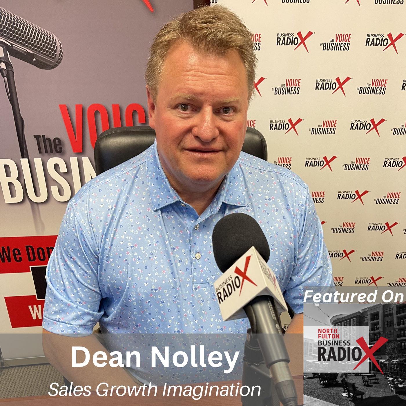 How to Fix a Broken Sales Process with Dean Nolley, on North Fulton Business Radio with host John Ray