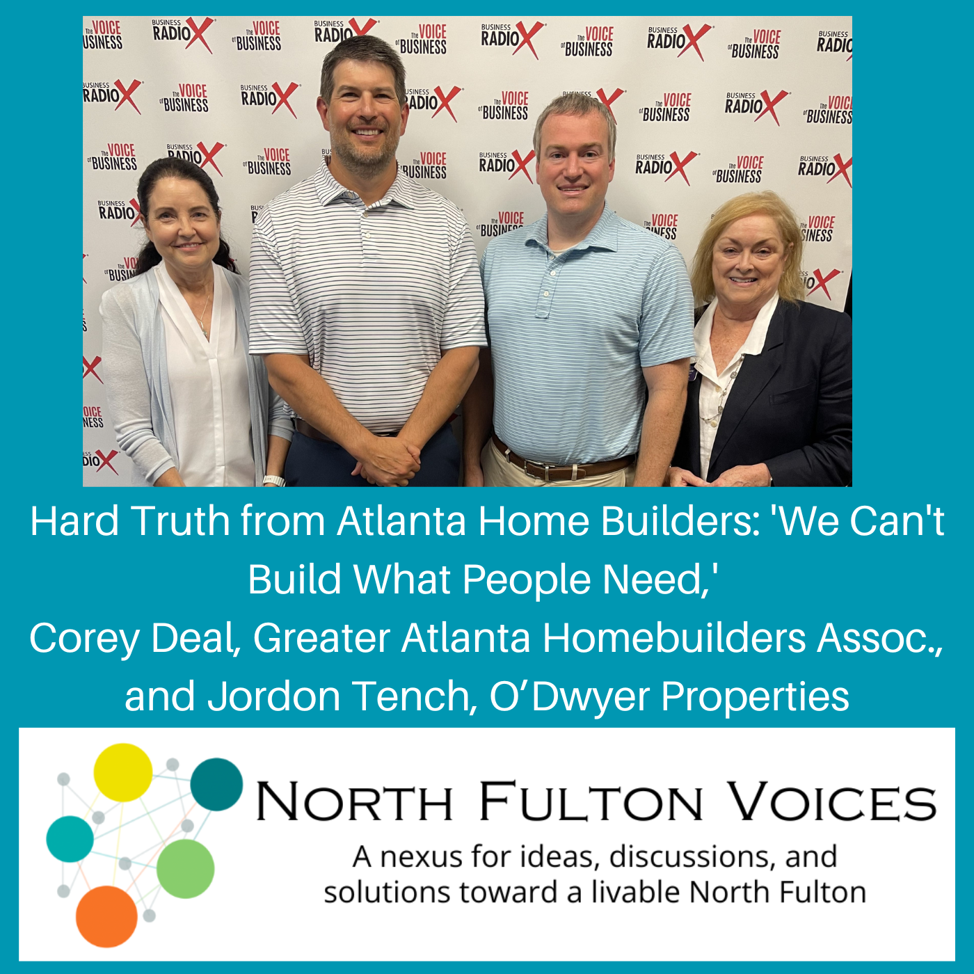 Hard Truth from Atlanta Home Builders: 'We Can't Build What People Need', with Corey Deal, Greater Atlanta Home Builders Association, and Jordon Tench, O'Dwyer Properties, on the North Fulton Voices podcast