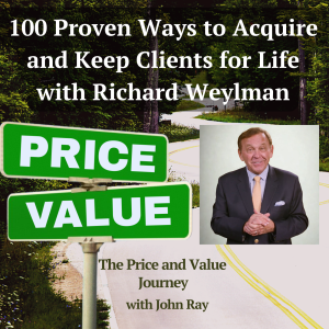 100 Proven Ways to Acquire and Keep Clients for Life with Richard Weylman