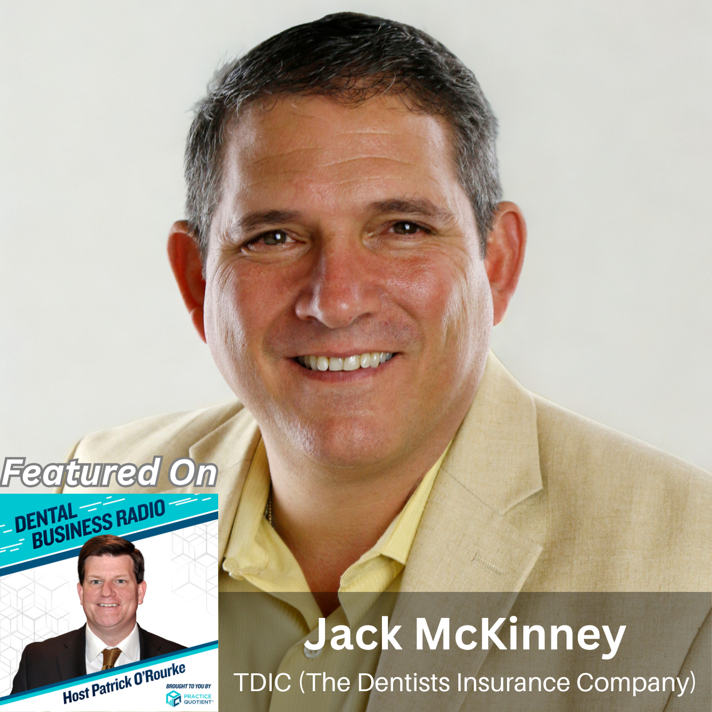 Dental Business Radio Protecting Dentists and Their Practices, Jack McKinney, TDIC, on Dental Business Radio with host Patrick O'Rourke