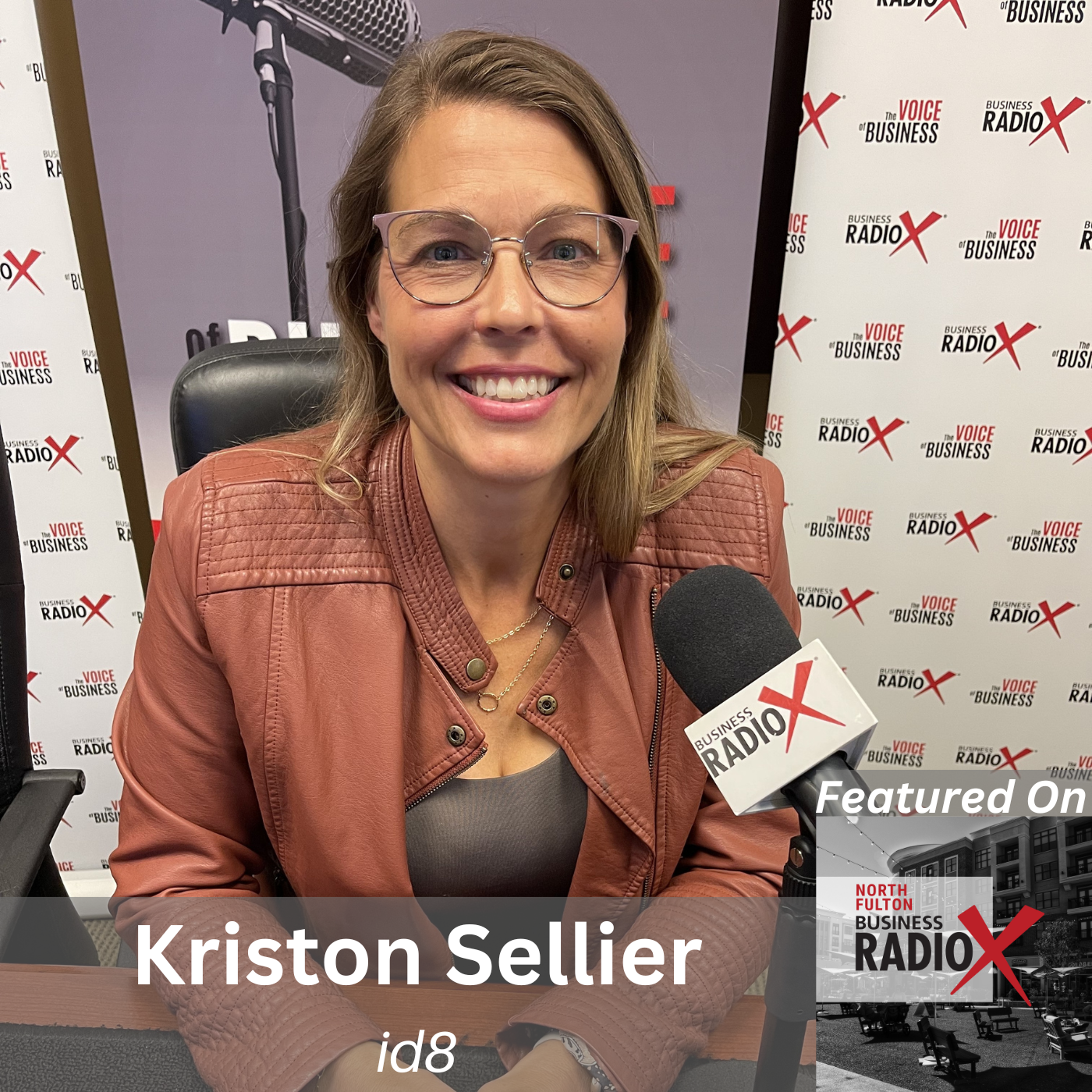 North Fulton Business Radio Kriston Sellier, id8, on Branding That Customers Remember, on North Fulton Business Radio with host John Ray