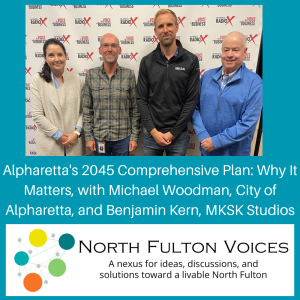 Alpharetta's 2045 Comprehensive Plan: Why It Matters, on the North Fulton Voices podcast