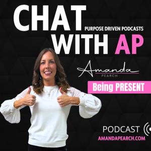Being PRESENT with Amanda Pearch
