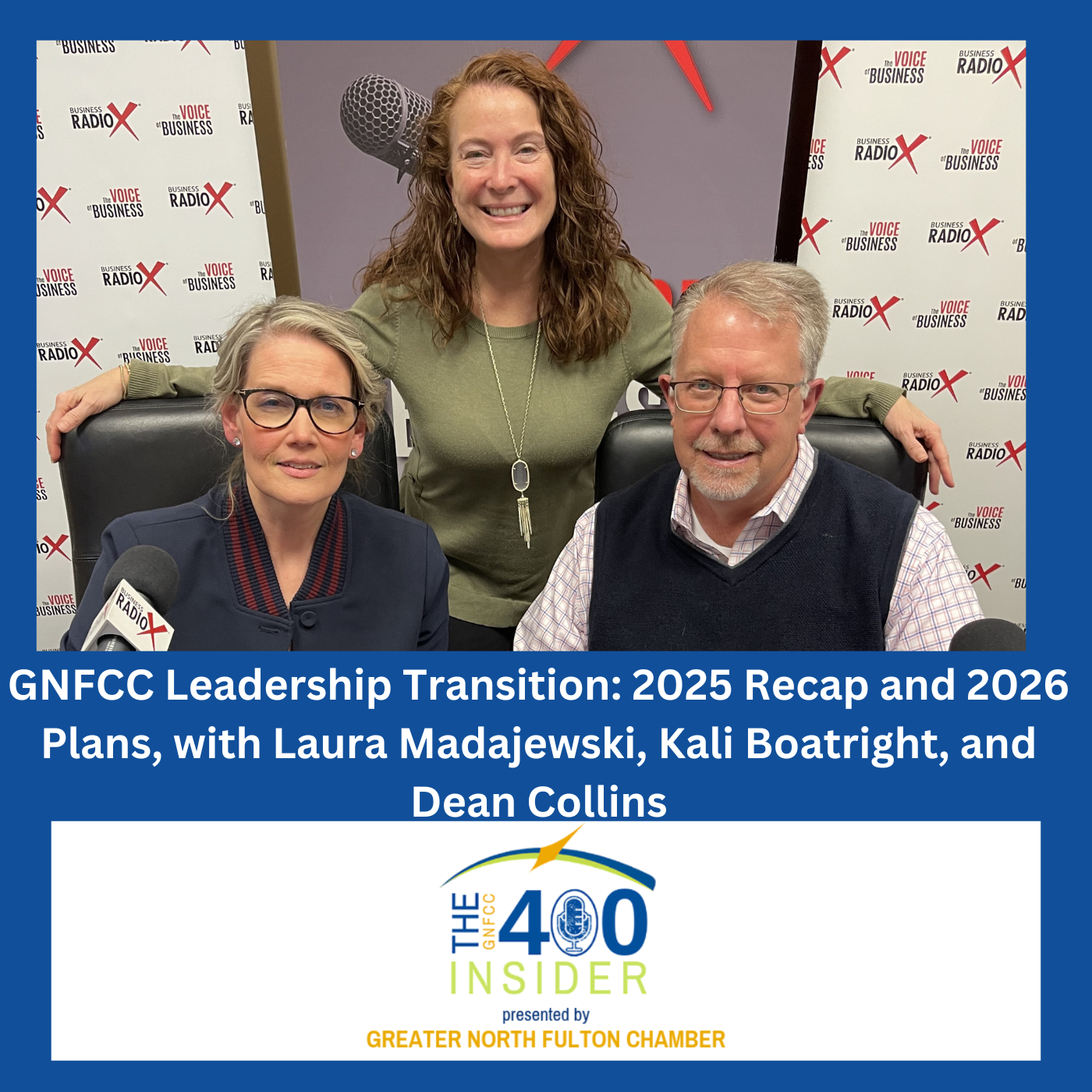 BRX National GNFCC Leadership Transition: Kali Boatright Talks 2025 Highlights and 2026 Priorities with Outgoing Chair Dean Collins and Incoming Chair Laura Madajewski, on the GNFCC 400 Insider podcast