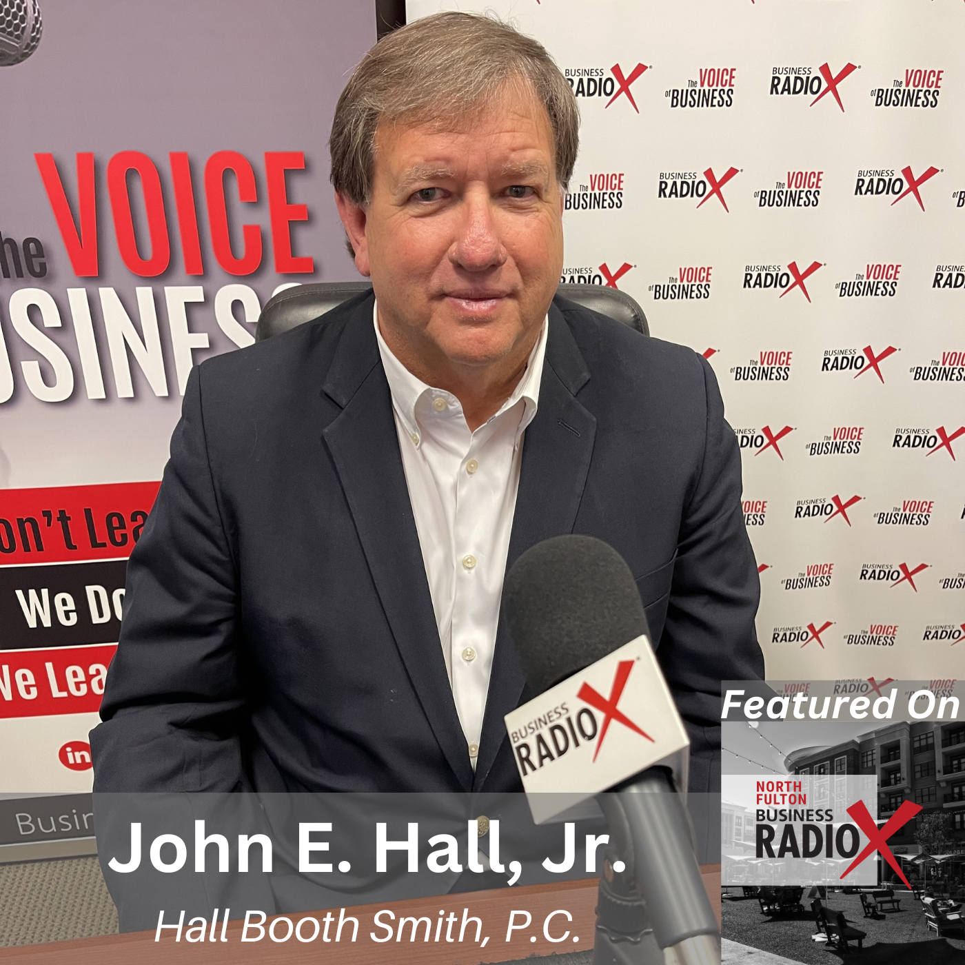North Fulton Business Radio John E. Hall, Jr., Hall Booth Smith, on Healthcare Litigation, AI in Medicine, and Writing Legal Thrillers (North Fulton Business Radio, Episode 923), with host John Ray