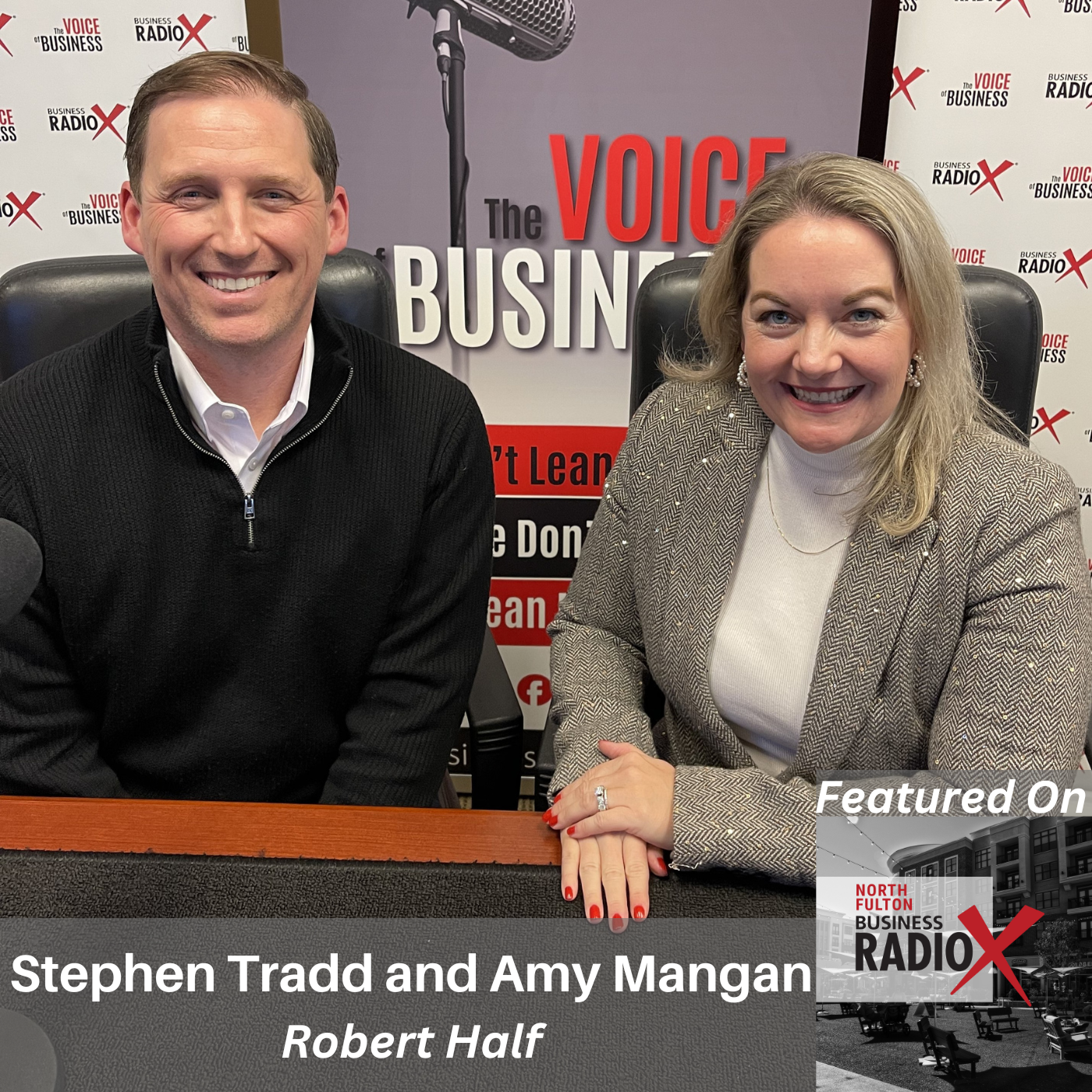 Amy Mangan and Stephen Tradd, Robert Half, on 2026 Hiring Trends, AI Impact, Flexibility vs Compensation, and Atlanta Staffing (North Fulton Business Radio, Episode 926), with host John Ray