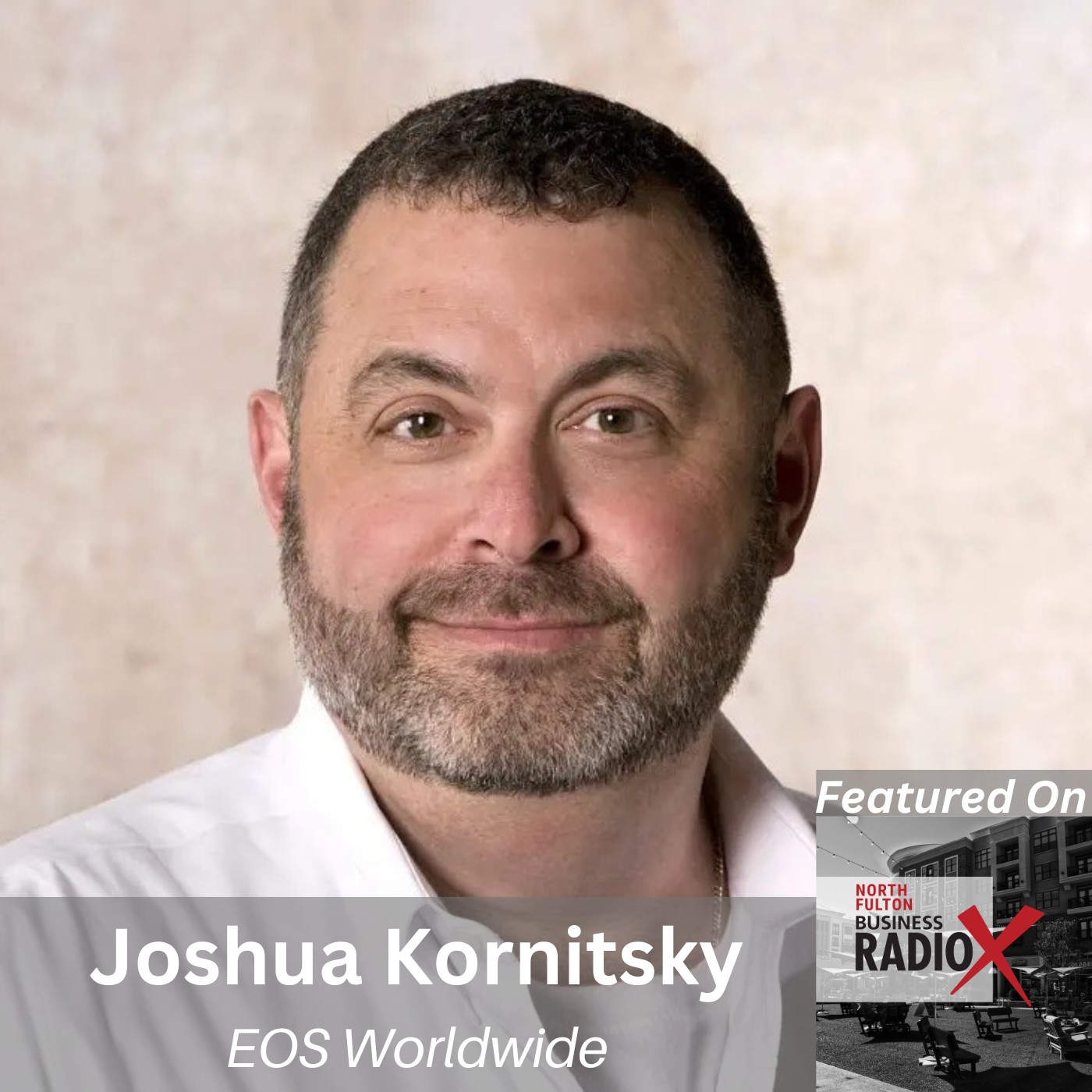 Joshua Kornitsky, EOS Worldwide, on the Entrepreneurial Operating System and Helping Leadership Teams Get Aligned, Accountable, and Healthy (North Fulton Business Radio, Episode 945) with host John Ray