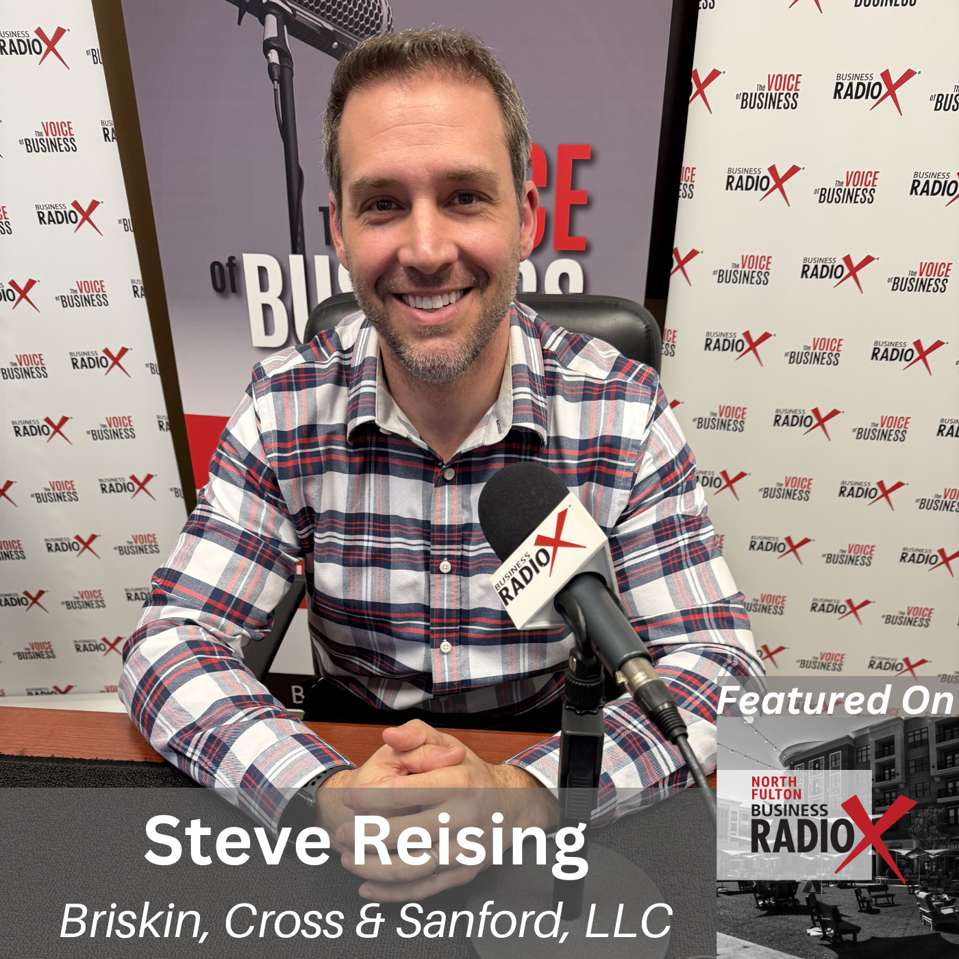 North Fulton Business Radio Steve Reising, Briskin, Cross & Sanford, on Business Contracts, Litigation, and Selling Your Business (North Fulton Business Radio, Episode 943) with host John Ray