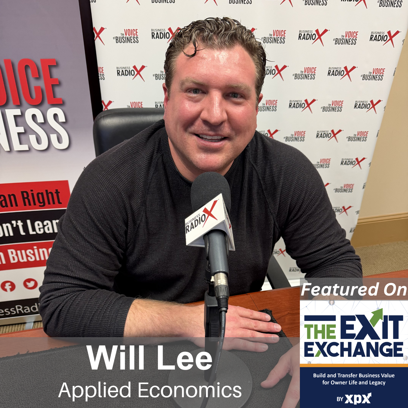North Fulton Studio Will Lee, Applied Economics, on Valuation Myths, ESOPs, and Why Exit Planning Can't Wait (The Exit Exchange, Episode 26) with host John Ray