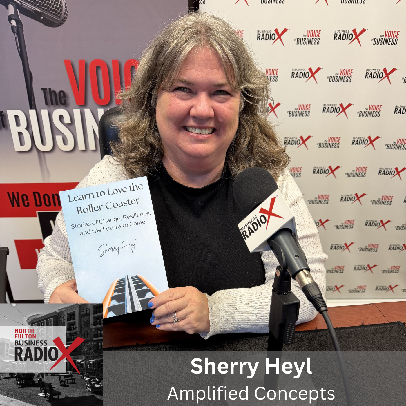 Sherry Heyl, Amplified Concepts, on Learn to Love the Rollercoaster, the PATH Framework, and Leading Change in an AI Era (North Fulton Business Radio, Episode 950) with host John Ray