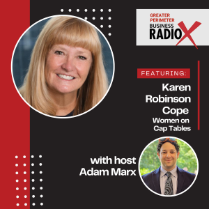 Building Connections, Capital, and Community: Karen Robinson Cope on the Future of Atlanta Entrepreneurship