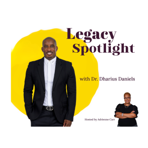 Legacy Spotlight with host Adrienne Carr
