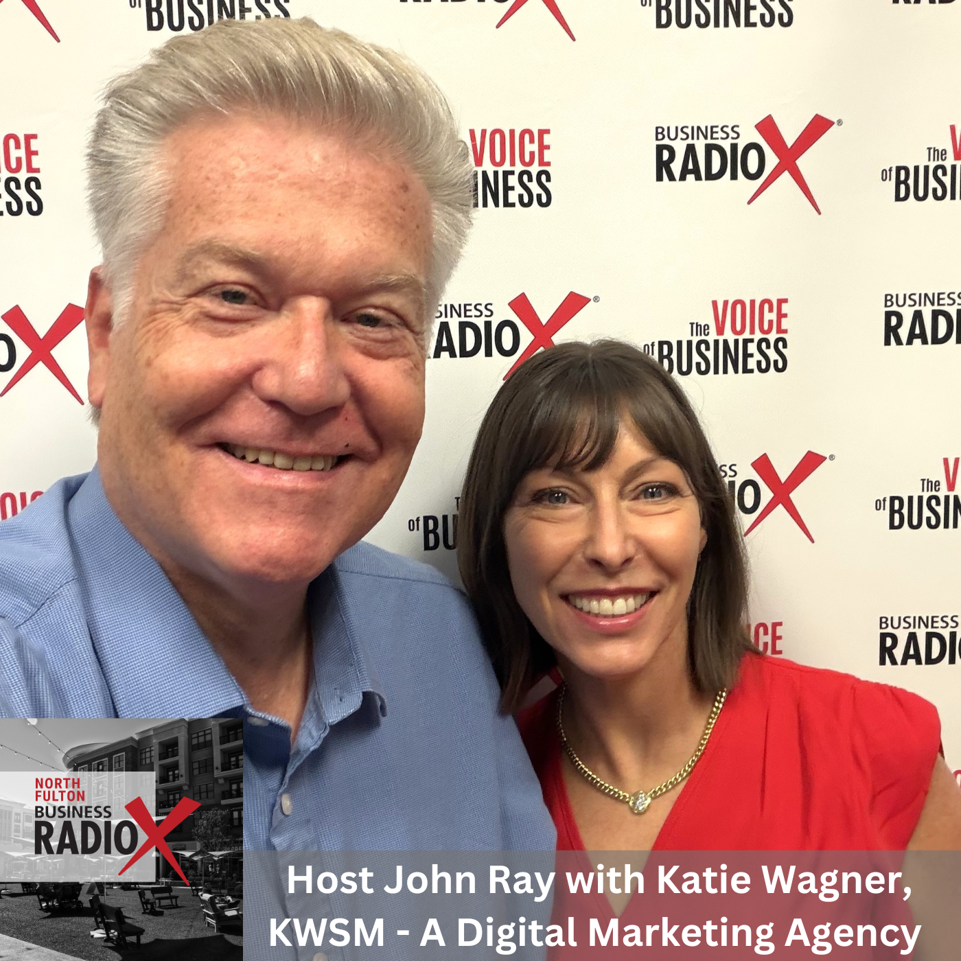North Fulton Business Radio Katie Wagner, KWSM, on Brand Journalism and Lead Generation Content AI Can't Replicate (North Fulton Business Radio, Episode 976) with host John Ray