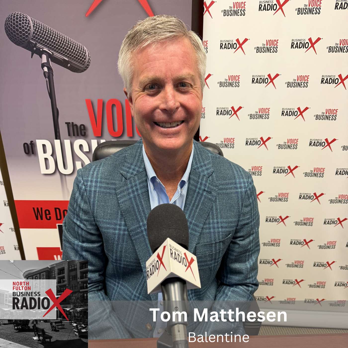 Tom Matthesen, Balentine, on the Four Blind Spots That Cost Business Owners at Exit: Profitability, People, Capital, and Succession Planning (North Fulton Business Radio, Episode 983) with host John Ray