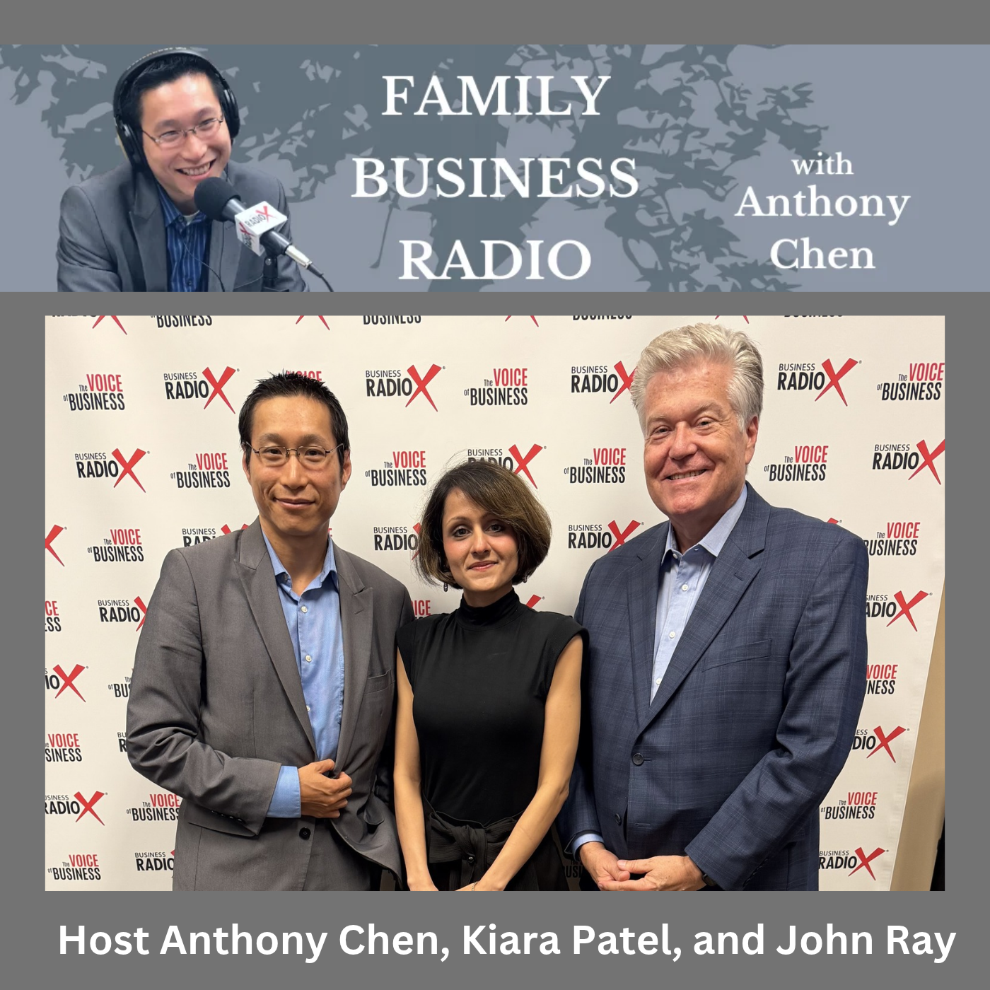 Kiara Patel, KP Strategy Advisory, and John Ray, John Ray Co., on Leadership Blind Spots, Echo Chambers, and Value-Based Pricing for CEOs, Founders, and Expert Service Providers (Family Business Radio, Episode 79) with host Anthony Chen